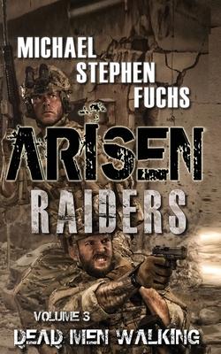 Arisen: Raiders, Volume 3 - Dead Men Walking