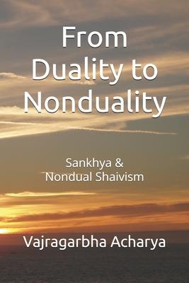 From Duality to Nonduality: Sankhya & Nondualism Shaivism