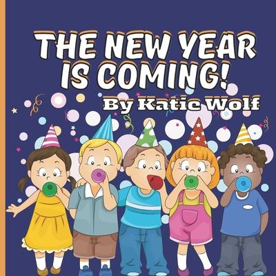 The New Year Is Coming!: Children's Picture Story Book For New Years