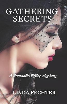 Gathering Secrets: A Romantic Fifties Mystery