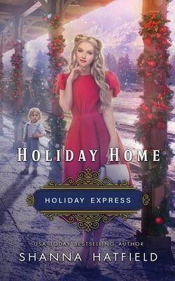 Holiday Home: Sweet Historical Holiday Romance