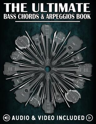 The Ultimate Bass Chords & Arpeggios Book: Essential for every bass player!