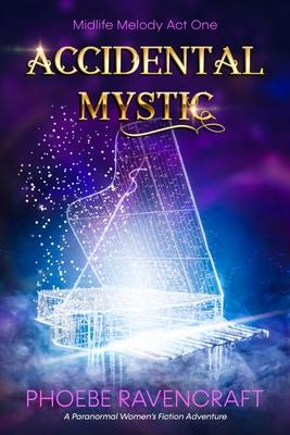 Accidental Mystic: A Paranormal Women's Fiction Adventure