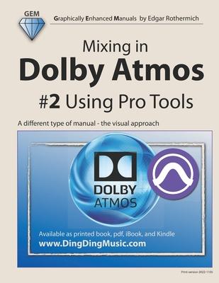 Mixing in Dolby Atmos - #2 Using Pro Tools: A different type of manual - the visual approach