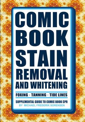 Comic Book Stain Removal and Whitening: Supplemental Guide to Comic Book CPR