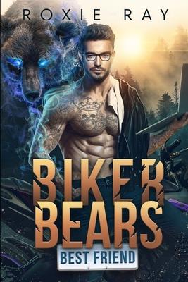 Biker Bears Best Friend: A Bear Shifter Romance