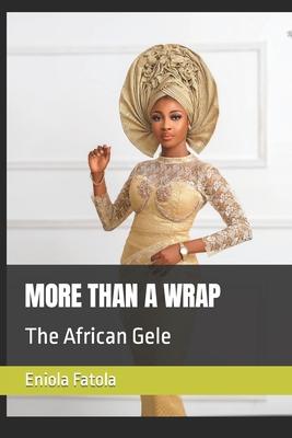 More Than a Wrap: The African Gele