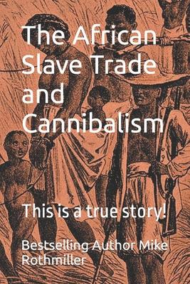 The African Slave Trade and Cannibalism: This is a true story! Subscription