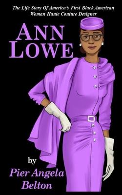 The Life Story of Fashion Designer Ann Lowe: The Story of the First Black Woman Fashion Designer