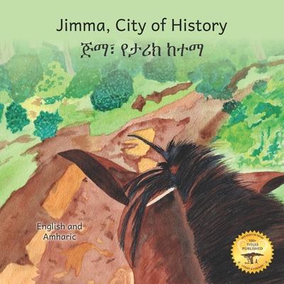 Jimma, City of History: In English and Amharic