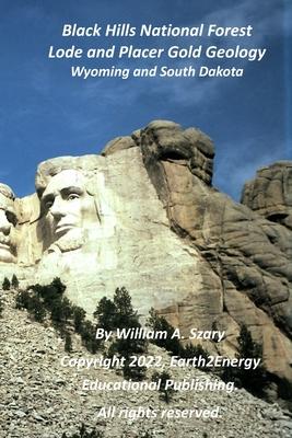 Black Hills National Forest Lode and Placer Gold Geology: Wyoming and South Dakota Subscription