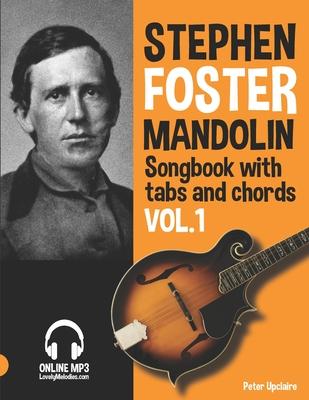 Stephen Foster - Mandolin Songbook for Beginners with Tabs and Chords Vol. 1