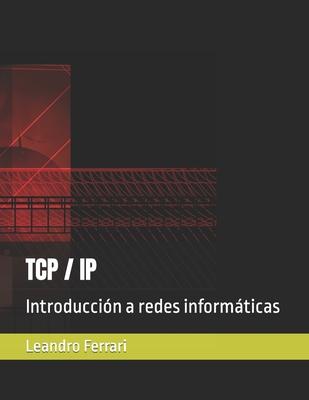 TCP / IP: Introduccin a redes informticas