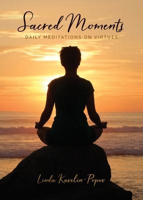 Sacred Moments: Daily Meditations on Virtues