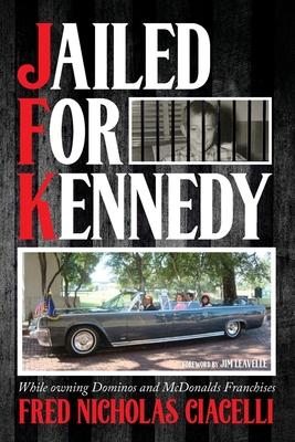 JFK Jailed For Kennedy: While owning Dominos and McDonalds Franchises