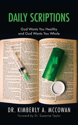 Daily Scriptions: God Wants You Healthy and God Wants You Whole