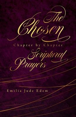 The Chosen Chapter by Chapter Scriptural Prayers