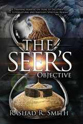 The Seer's Objective: A Training Manual on How to Decipher the Supernatural and Navigate Spiritual Realms Subscription