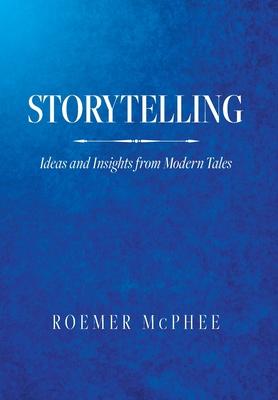 Storytelling: Ideas and Insights from Modern Tales