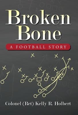 Broken Bone: A Football Story