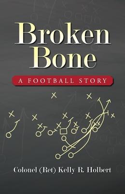 Broken Bone: A Football Story