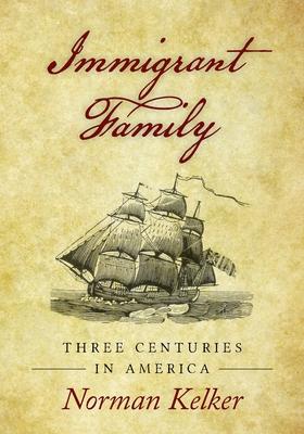 Immigrant Family: Three Centuries in America