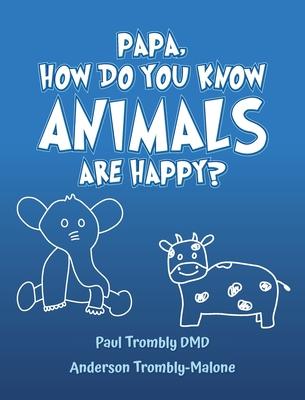 Papa, How Do You Know Animals Are Happy?