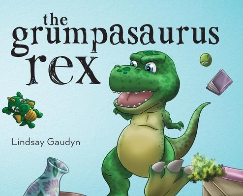 The Grumpasaurus Rex