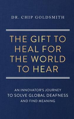 The Gift to Heal For the World to Hear