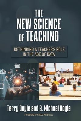 The New Science of Teaching: Rethinking a Teacher's Role in the Age of Data