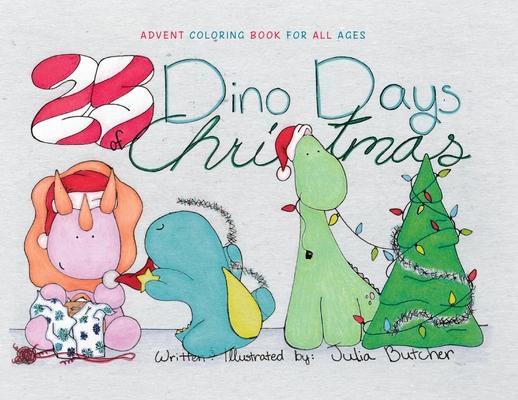 25 Dino-Days of Christmas: Advent Coloring Book for All Ages