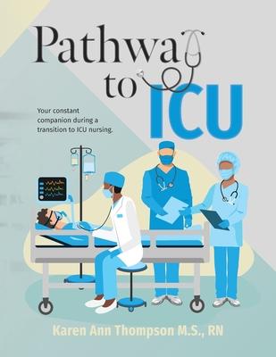 Pathway To ICU: Your constant companion during a transition to ICU nursing