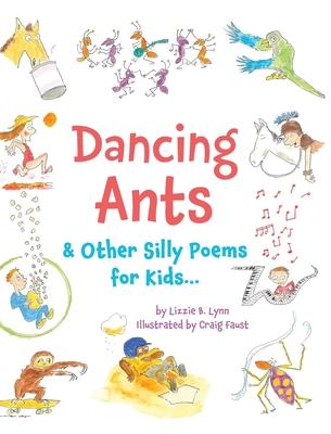 Dancing Ants: & Other Silly Poems for Kids...