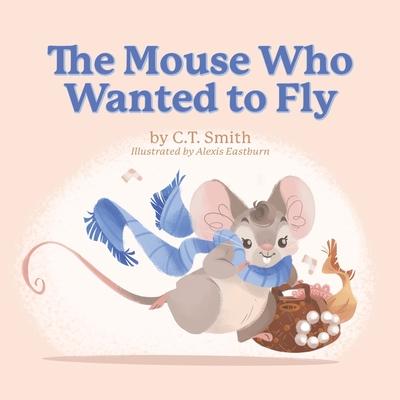 The Mouse Who Wanted to Fly