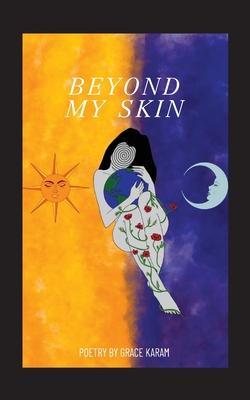 Beyond My Skin