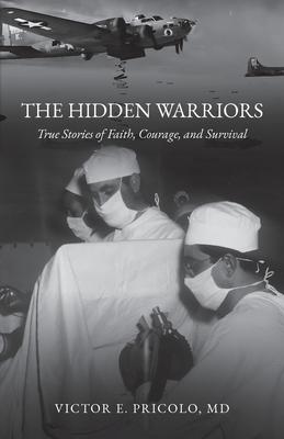 The Hidden Warriors: True Stories of Faith, Courage, and Survival