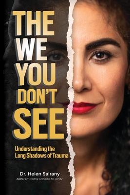 The We you Don't See: Understanding the Long Shadows of Trauma