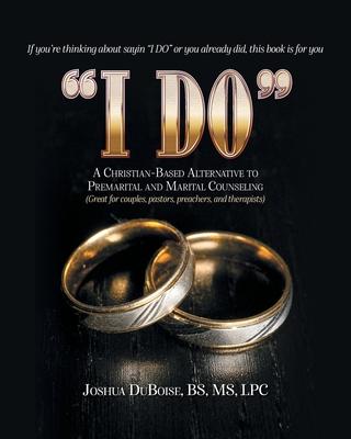 I Do: If You're Thinking About Saying "I Do" or You Already Did, This Book is For You