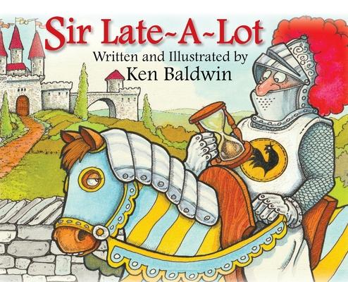 Sir Late-A-Lot