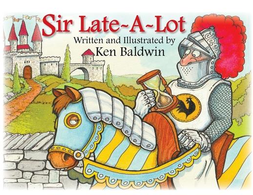 Sir Late-A-Lot