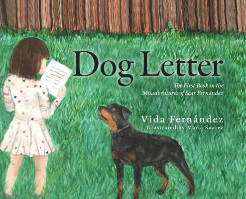 Dog Letter: The First Book in the Misadventures of Scar Fernndez