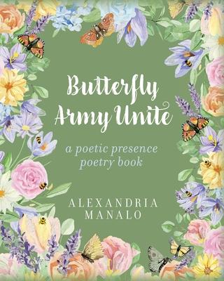 Butterfly Army Unite: A poetic presence poetry book