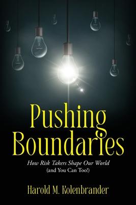 Pushing Boundaries: How Risk Takers Shape Our World (and You Can Too!)