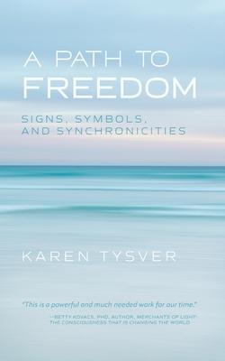 A Path to Freedom: Signs, Symbols, and Synchronicities