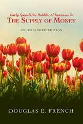 Early Speculative Bubbles & Increases In The Supply of Money: 4th Expanded Edition Subscription