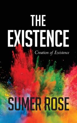 The Existence: The Creation of Existence