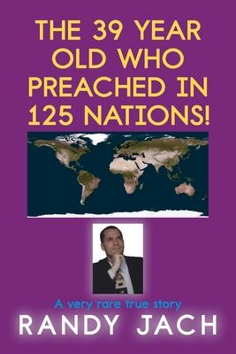 The 39 year old who preached in 125 nations!