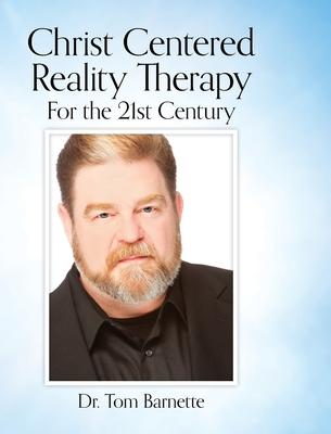 Christ Centered Reality Therapy for the 21st Century