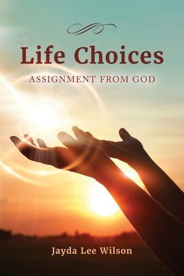 Life Choices: Assignment from God