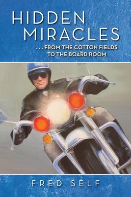 Hidden Miracles: From the Cotton Field to the Board Room